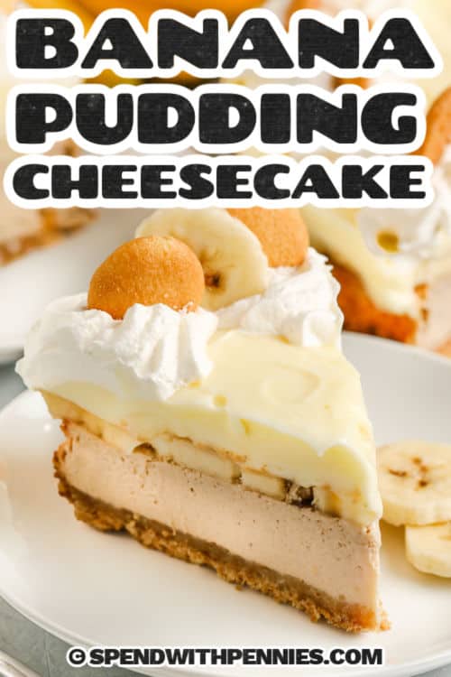 slice of Banana Pudding Cheesecake with whipped cream and cookie topping and a title