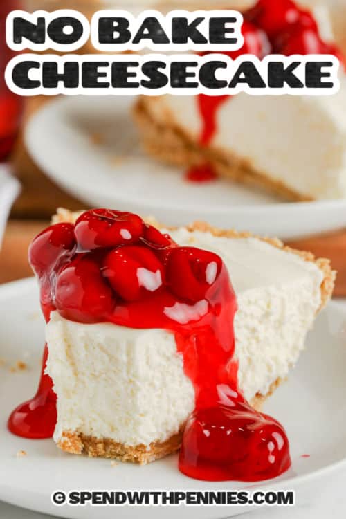 Favorite No Bake Cheesecake with cherry pie filling with a title