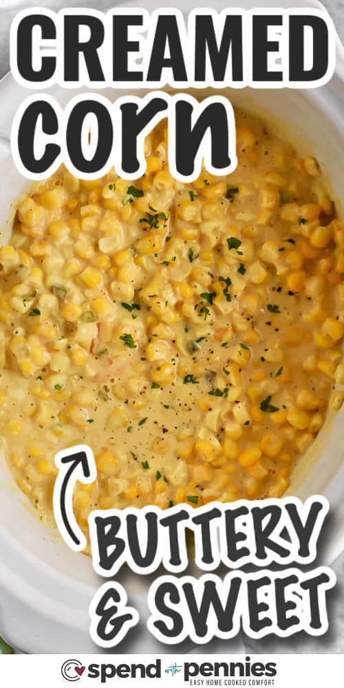 buttery and sweet Crock Pot Creamed Corn with writing