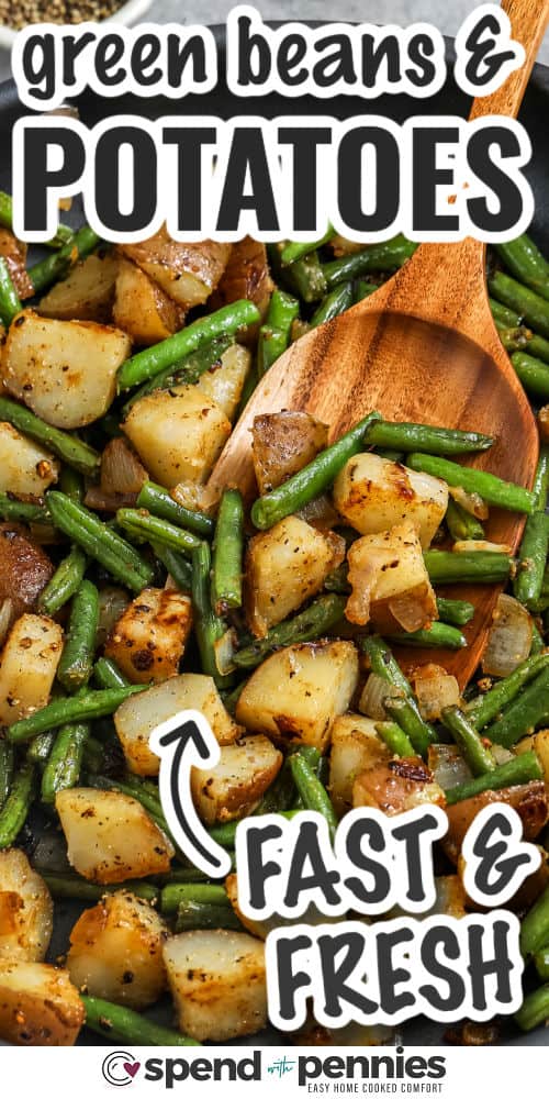 fast and fresh Green Beans and Potatoes with writing