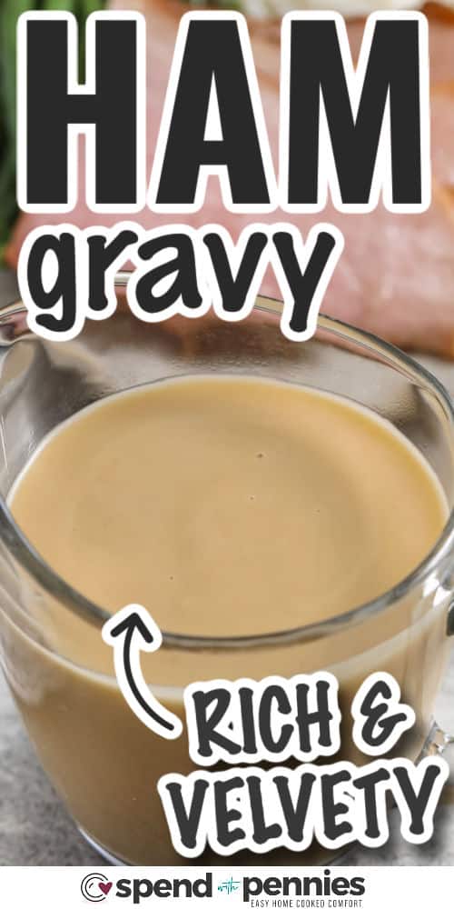 Ham Gravy with writing