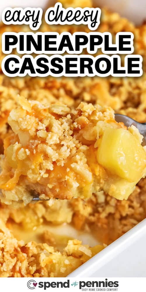 easy cheesy Pineapple Casserole on a spoon with a title