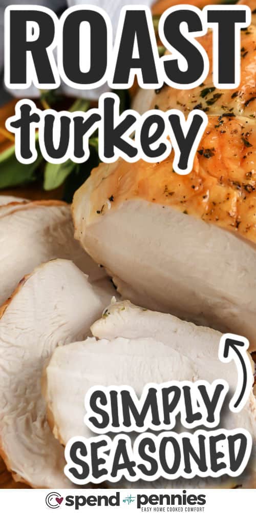 simply seasoned Roast Turkey Breast with writing