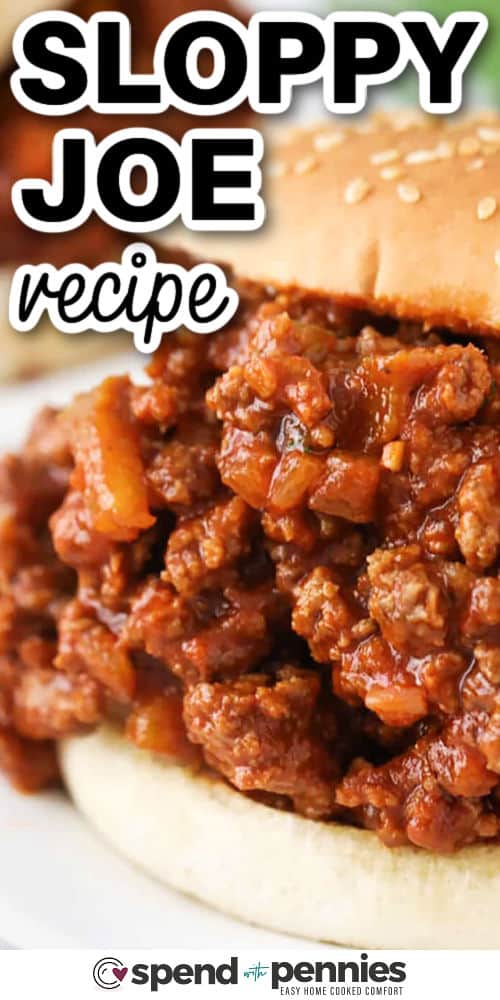 close up of easy Sloppy Joe Recipe with a title