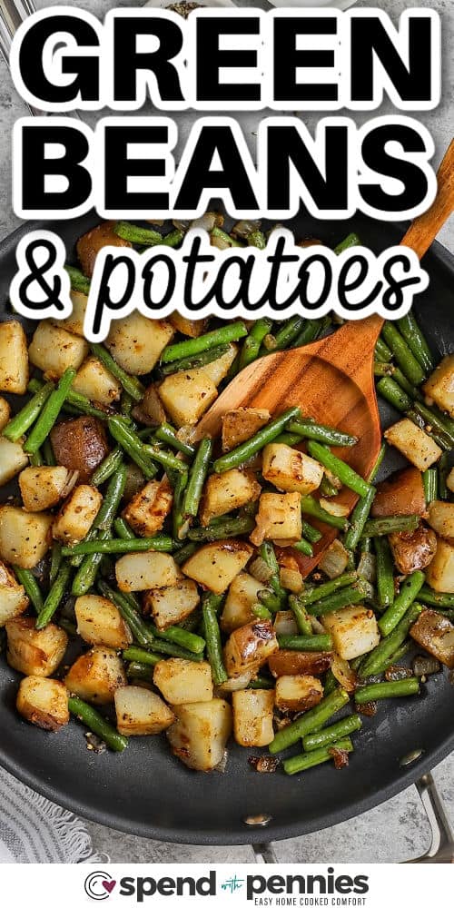 cooked Green Beans and Potatoes in the pan with a title