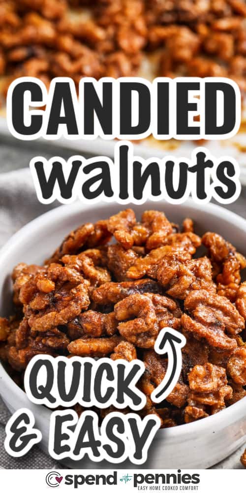 quick and easy Candied Walnuts with writing