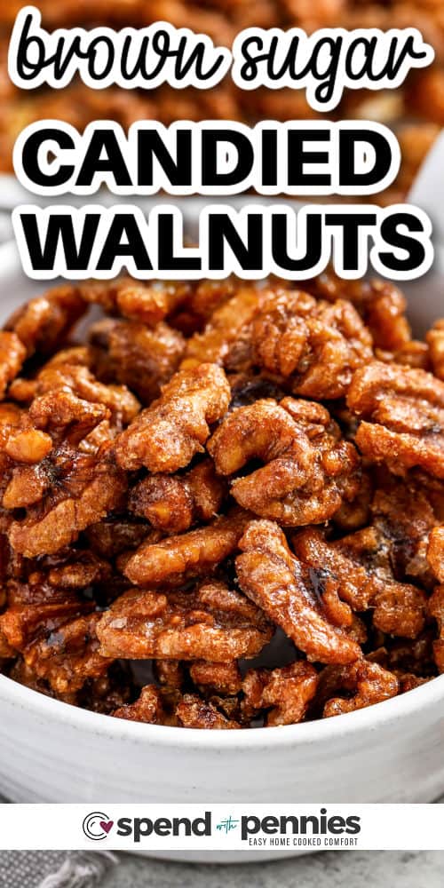 brown sugar Candied Walnuts with a title