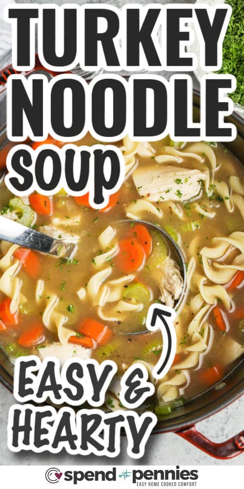 easy and hearty Turkey Noodle Soup with writing