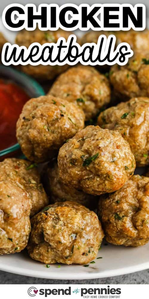 plate of Chicken Meatballs with a title