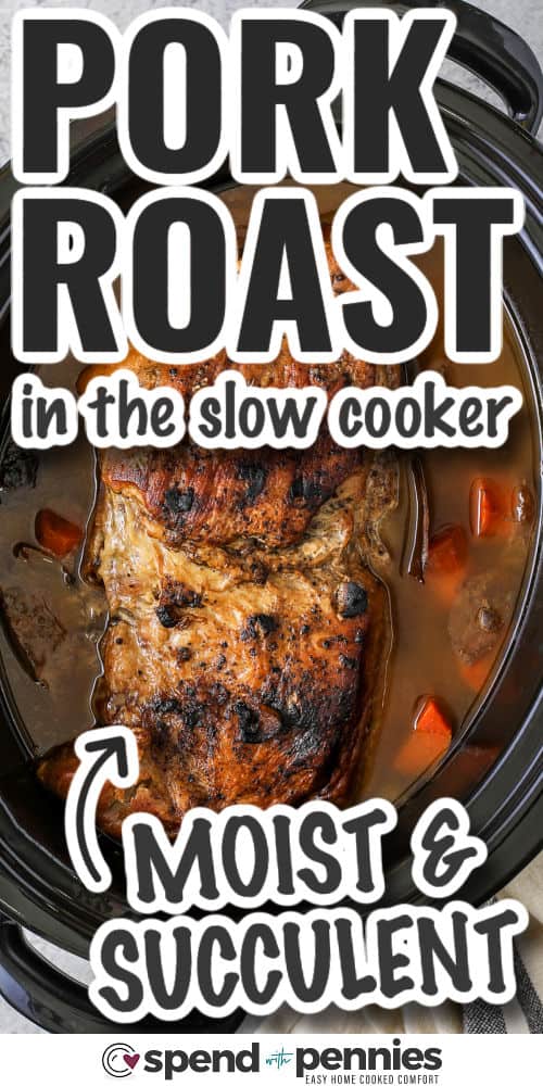 moist and succulent Crock Pot Pork Roast in the pot with writing