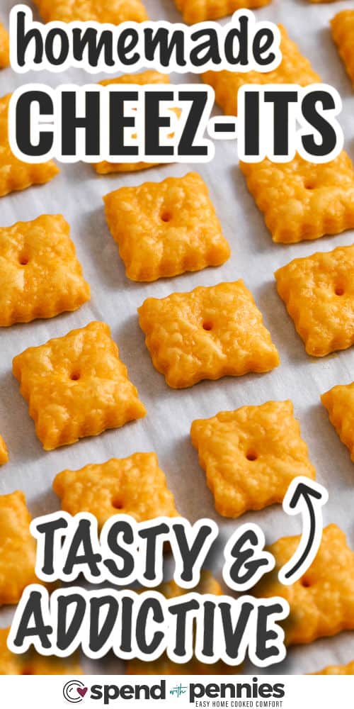 tasty and addictive Homemade Cheez-Its with writing