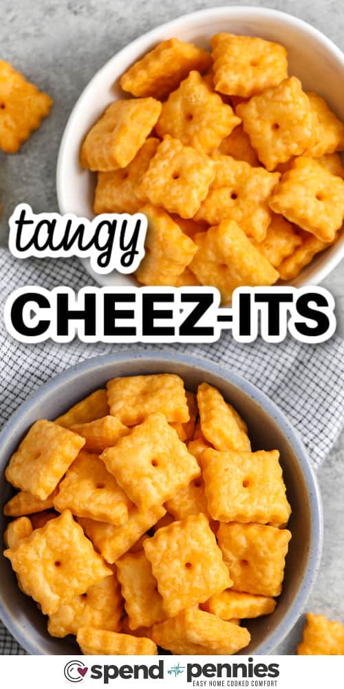 tangy Homemade Cheez-Its in bowls with a title