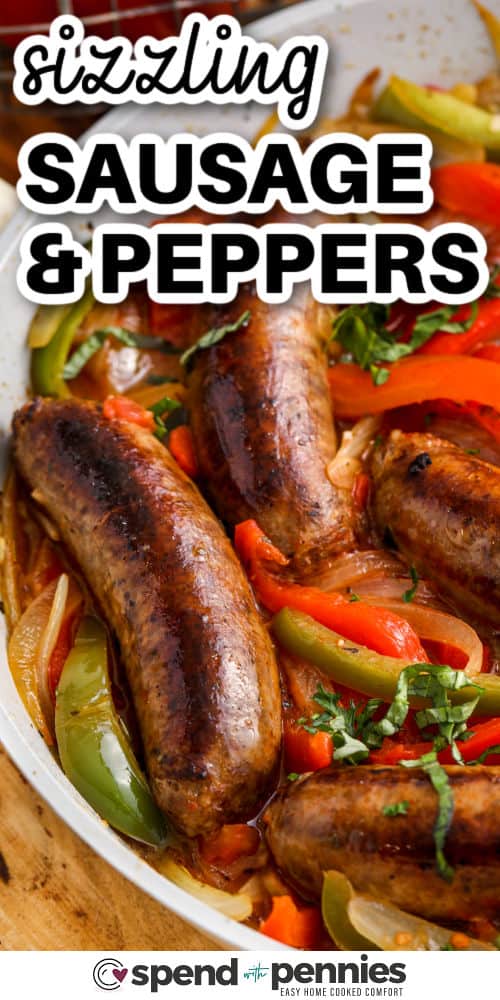 sizzling Sausage and Peppers in the pan with a title