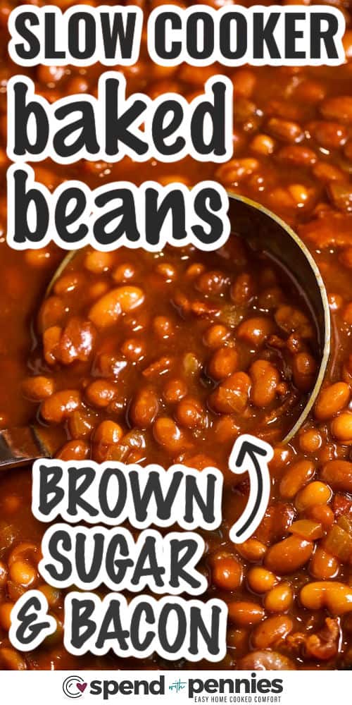 Slow Cooker Baked Beans with bacon and writing