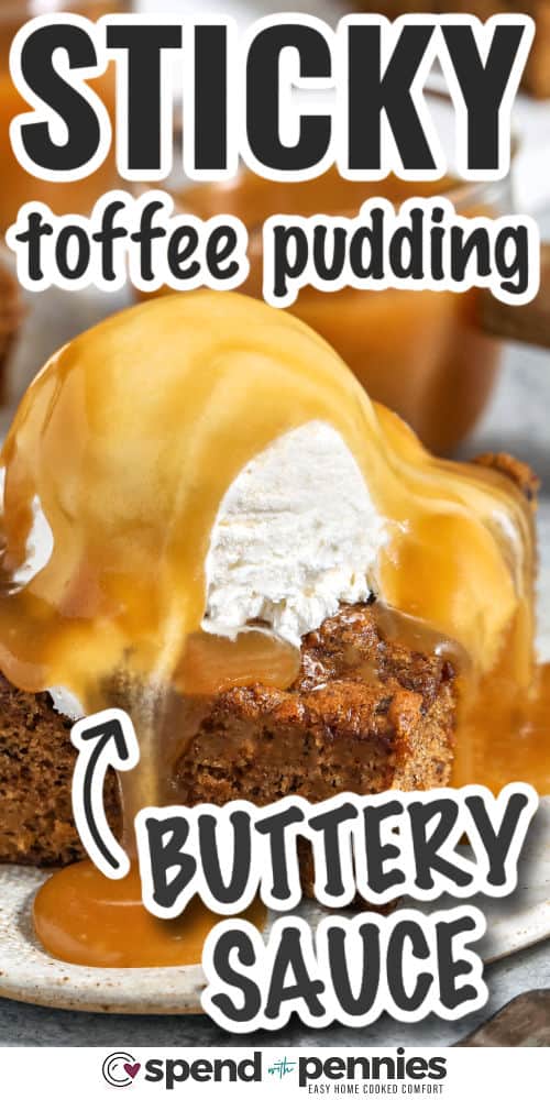 Sticky Toffee Pudding with butter toffee sauce and writing