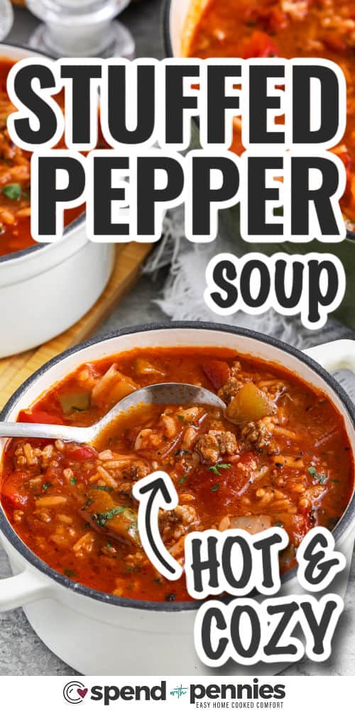 hot and cozy Stuffed Pepper Soup with writing