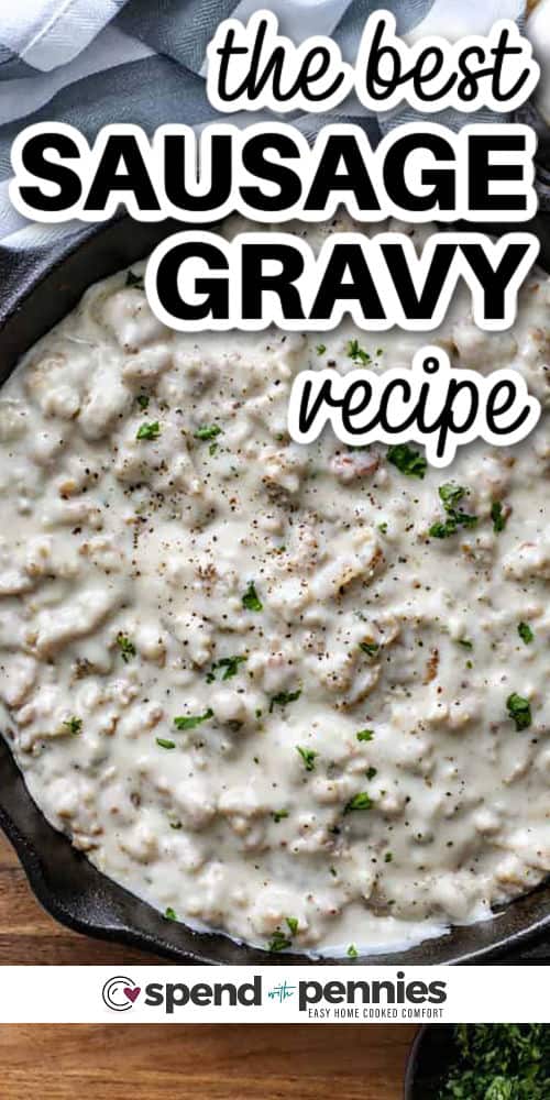 The Best Sausage Gravy Recipe in a pan with writing