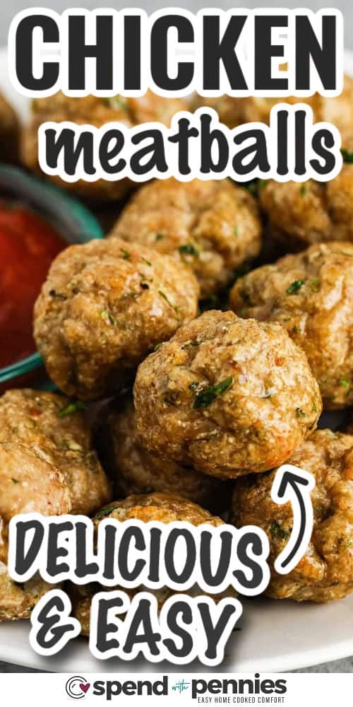 delicious and easy Chicken Meatballs with writing