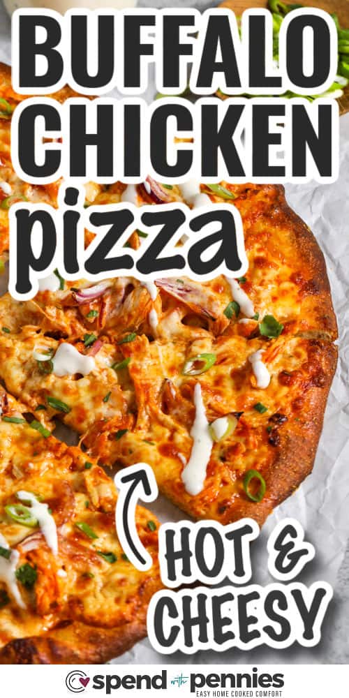 Hot and cheesy Buffalo chicken pizza with writing