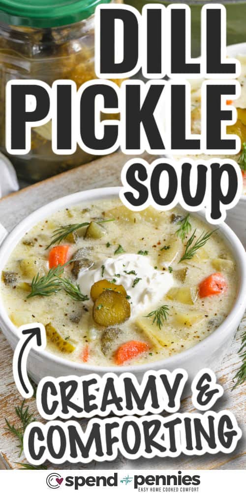 creamy and comforting Dill Pickle Soup with writing